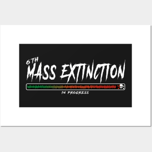 6th mass extinction in progress Posters and Art